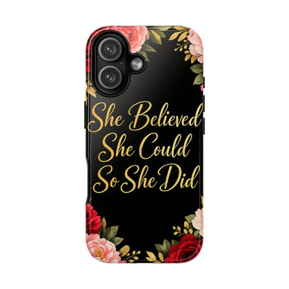 "She Believed She Could So She Did" Floral Inspirational Protective Cover Phone Case —