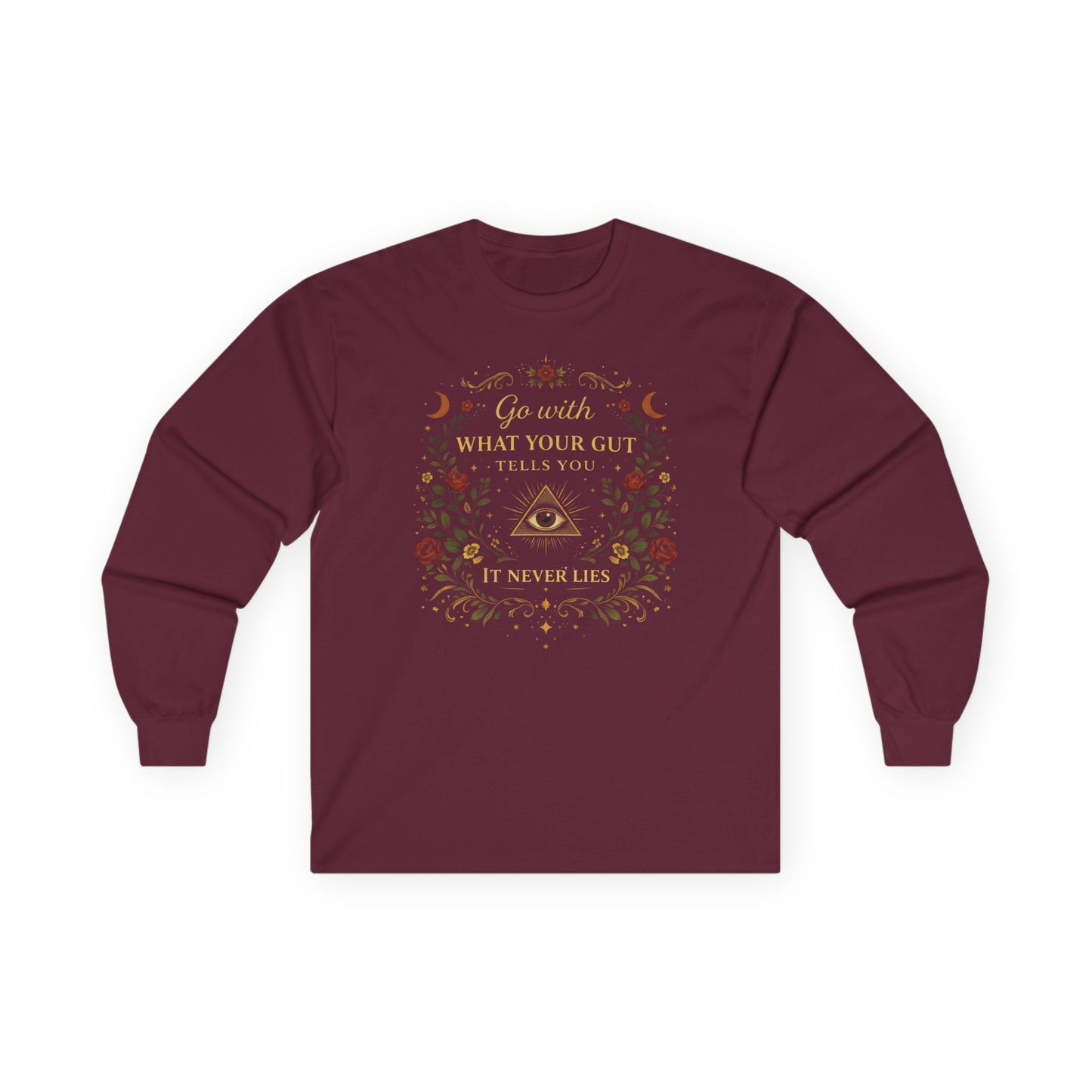 Long Sleeve Tee — “Go With What Your Gut Tells You” Floral Occult Shirt