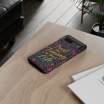 Inspirational Floral Phone Case — "Trust the Timing of Your Life"