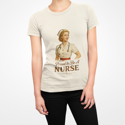 Proud to Be a Nurse T-Shirt — Retro Vintage Nurse Graphic Tee