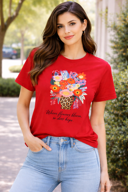 Floral Bouquet Tee — "Where Flowers Bloom, So Does Hope"