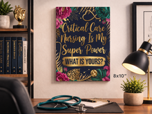 Critical Care Nursing Is My Super Power Canvas Wall Art