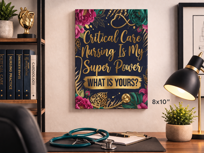 Critical Care Nursing Is My Super Power Canvas Wall Art