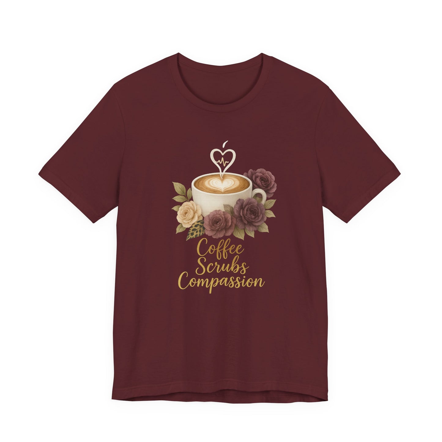 Coffee, Scrubs & Compassion Tee — Nurse Appreciation Coffee Shirt