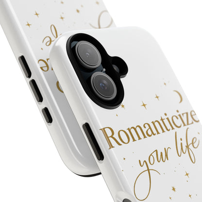 Romanticize Your Life Phone Case — Protective Tough Case with Gold Script & Starry Design