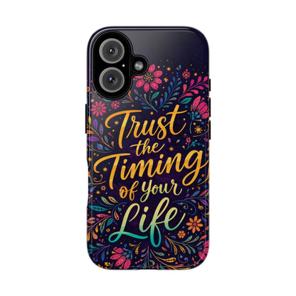 Inspirational Floral Phone Case — "Trust the Timing of Your Life"