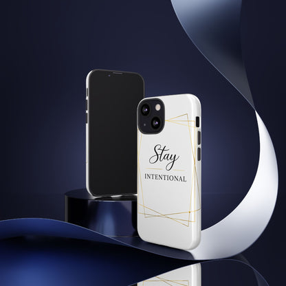 Stay Intentional Phone Case — Minimal Motivational Protective Cover