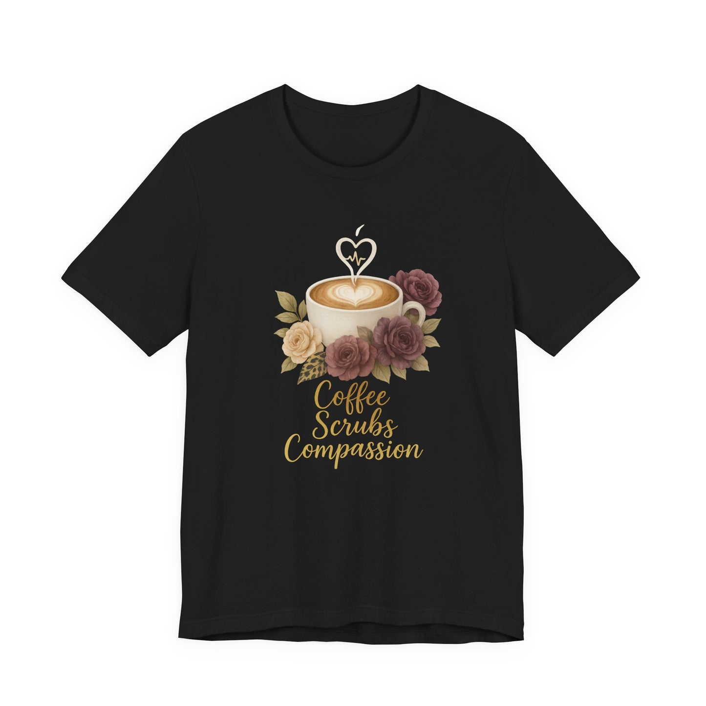 Coffee, Scrubs & Compassion Tee — Nurse Appreciation Coffee Shirt