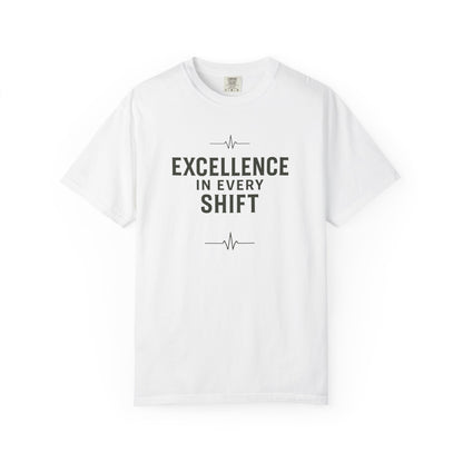 Excellence In Every Shift T-Shirt — Motivational Workwear Tee for Professionals