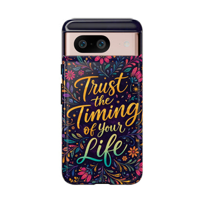 Inspirational Floral Phone Case — "Trust the Timing of Your Life"