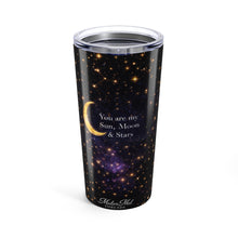 "You Are My Sun, Moon & Stars" 20oz Stainless Travel Tumbler