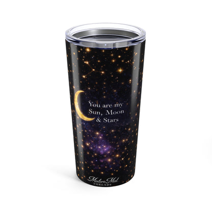 "You Are My Sun, Moon & Stars" 20oz Stainless Travel Tumbler