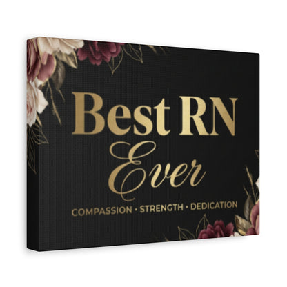 Best RN Ever Canvas Wall Art — Tribute Gift for Nurses (Compassion • Strength • Dedication)