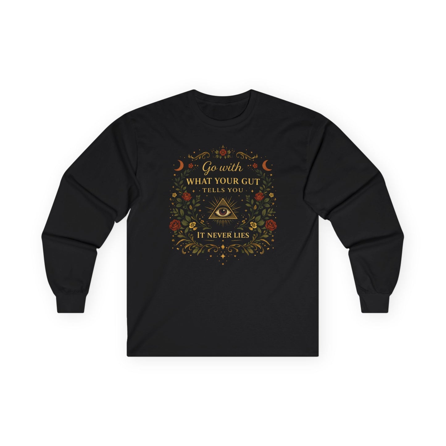 Long Sleeve Tee — “Go With What Your Gut Tells You” Floral Occult Shirt