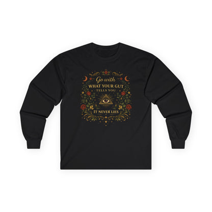 Long Sleeve Tee — “Go With What Your Gut Tells You” Floral Occult Shirt
