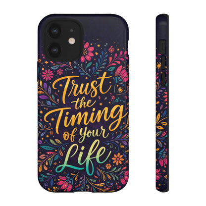 Inspirational Floral Phone Case — "Trust the Timing of Your Life"