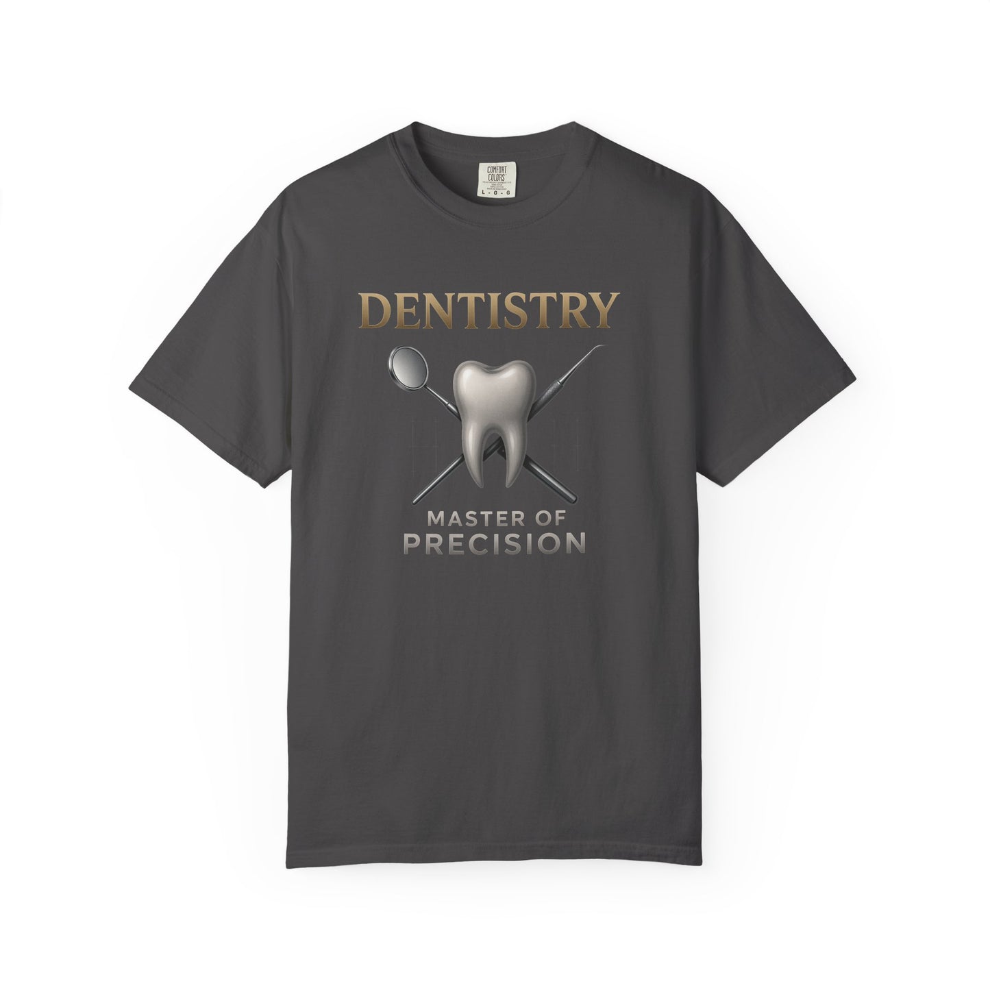 Dentistry Master of Precision T-Shirt — Dentist & Dental Hygienist Gift