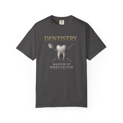 Dentistry Master of Precision T-Shirt — Dentist & Dental Hygienist Gift