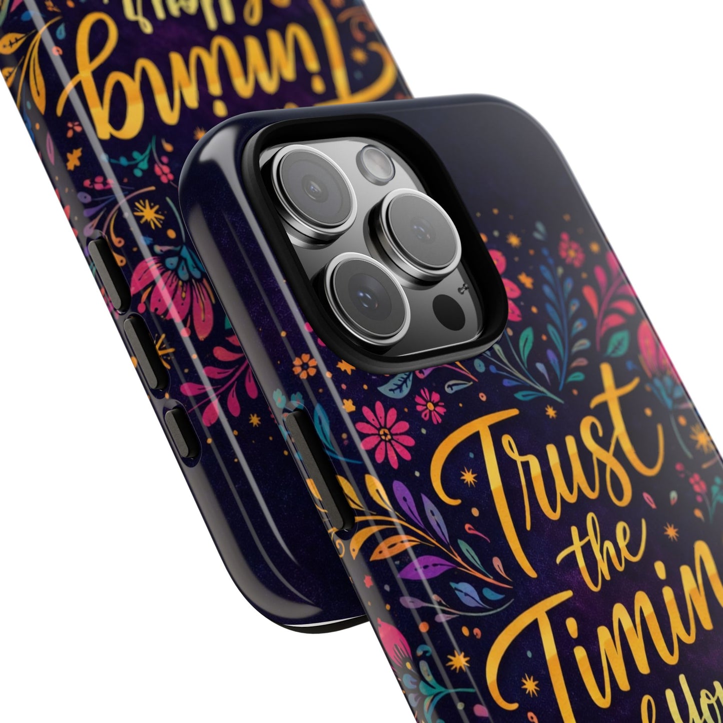 Inspirational Floral Phone Case — "Trust the Timing of Your Life"