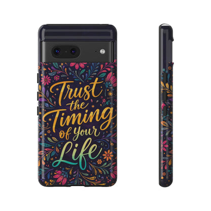 Inspirational Floral Phone Case — "Trust the Timing of Your Life"