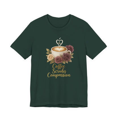 Coffee, Scrubs & Compassion Tee — Nurse Appreciation Coffee Shirt