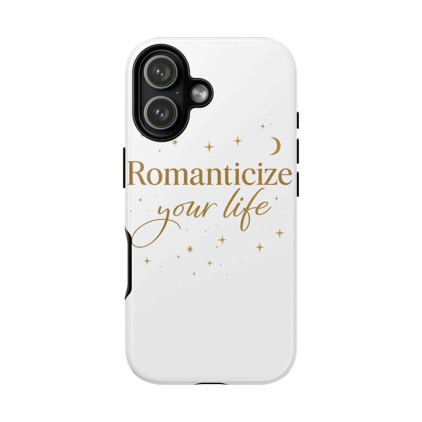 Romanticize Your Life Phone Case — Protective Tough Case with Gold Script & Starry Design