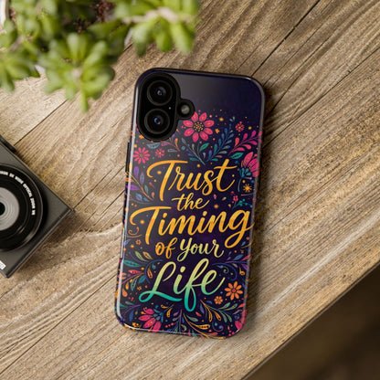 Inspirational Floral Phone Case — "Trust the Timing of Your Life"