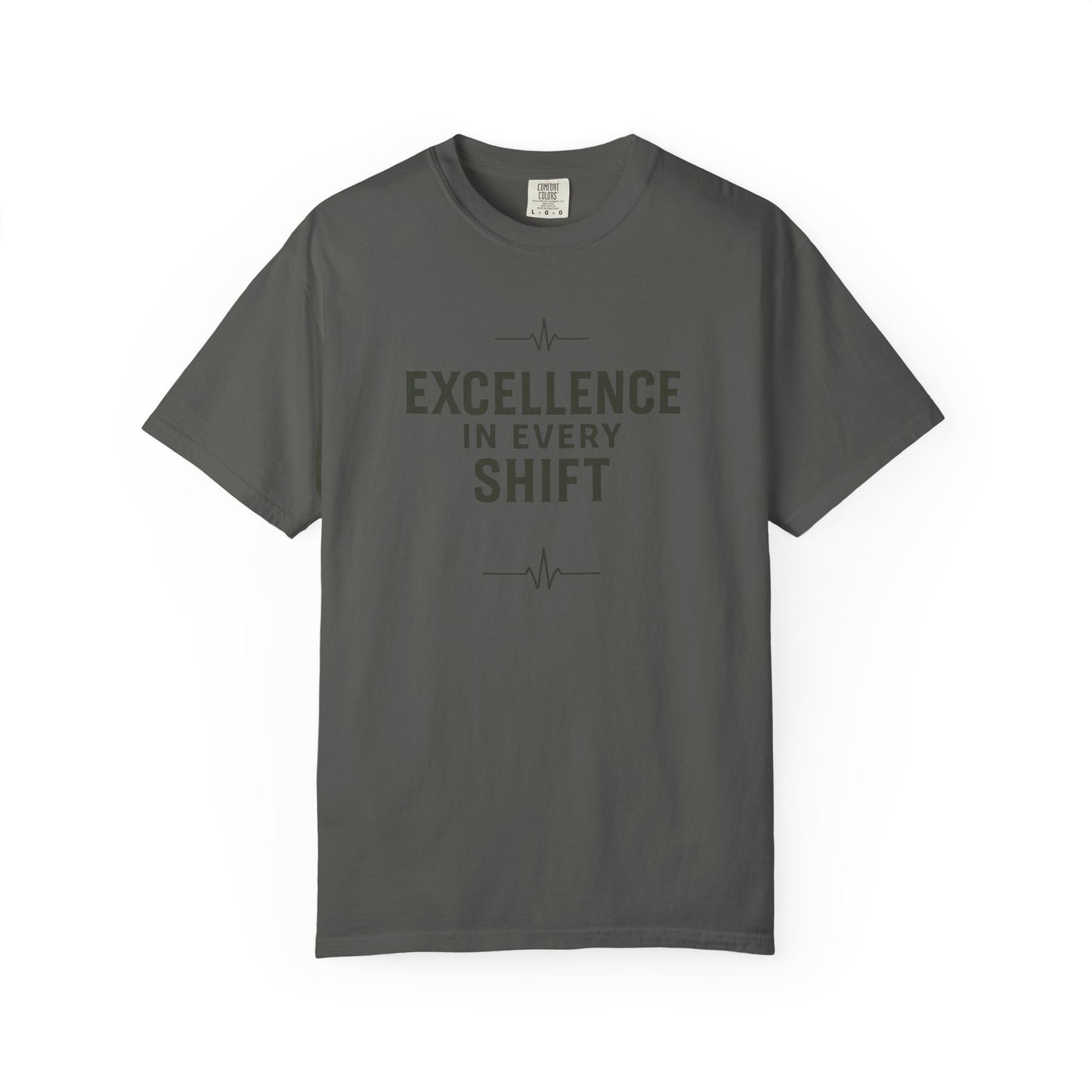 Excellence In Every Shift T-Shirt — Motivational Workwear Tee for Professionals