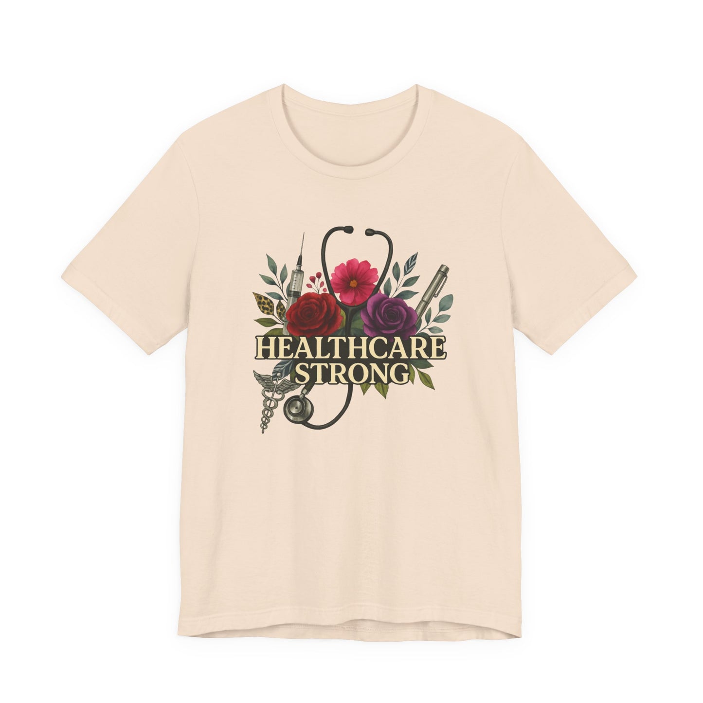 Healthcare Strong Floral T-Shirt — Nurse & Medical Staff Appreciation Tee