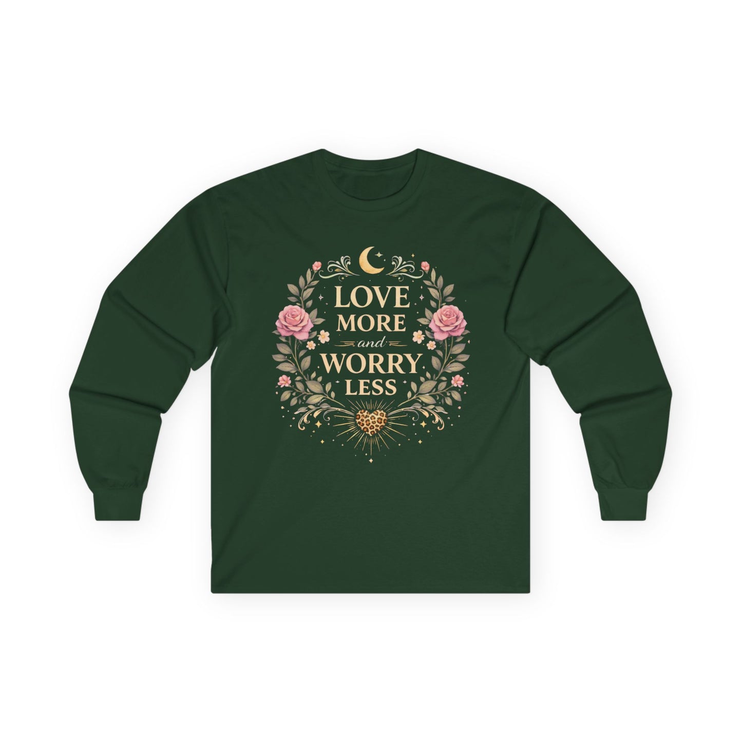 Long Sleeve Tee — "Love More Worry Less" Floral Inspirational Shirt