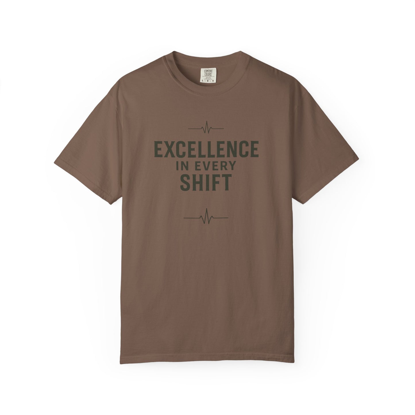 Excellence In Every Shift T-Shirt — Motivational Workwear Tee for Professionals