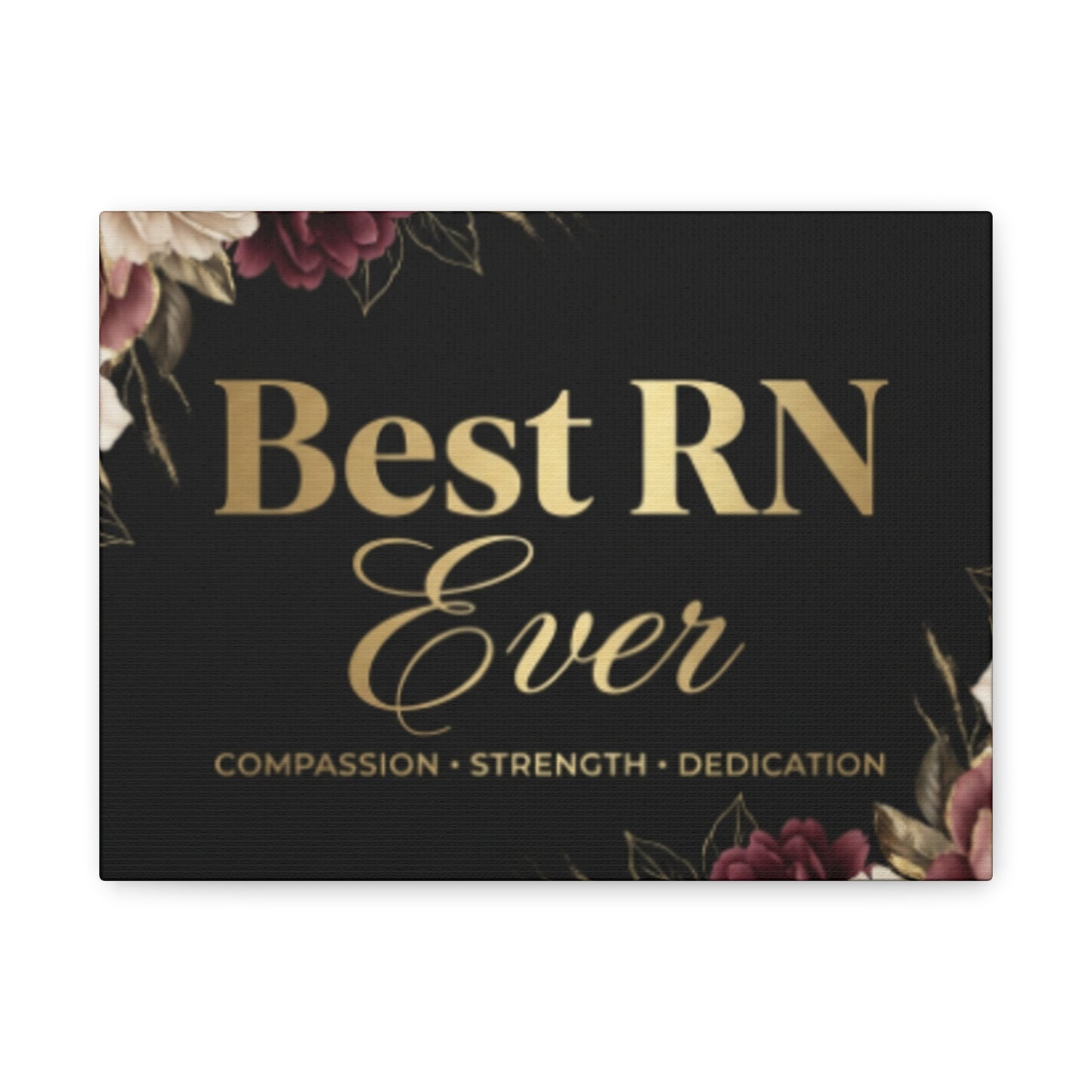 Best RN Ever Canvas Wall Art — Tribute Gift for Nurses (Compassion • Strength • Dedication)