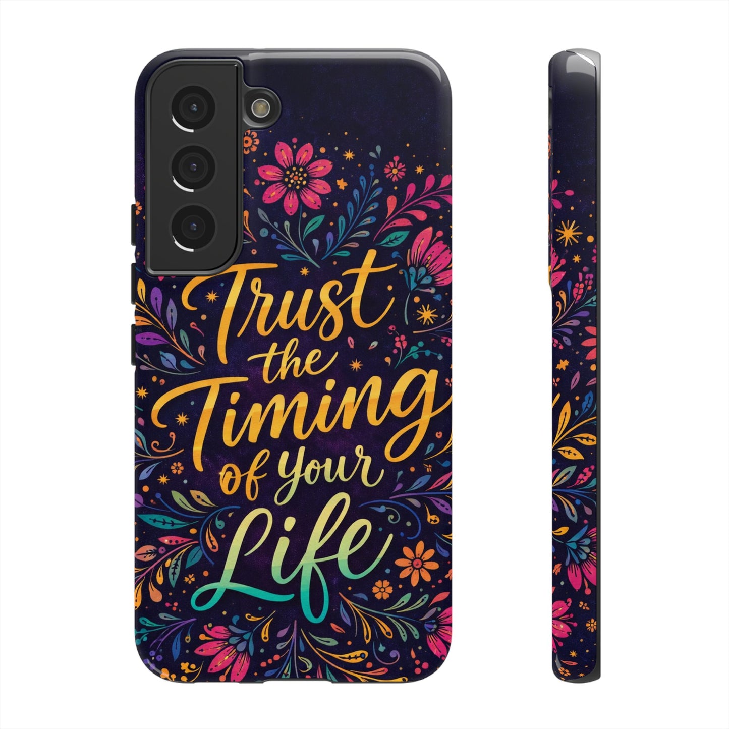 Inspirational Floral Phone Case — "Trust the Timing of Your Life"