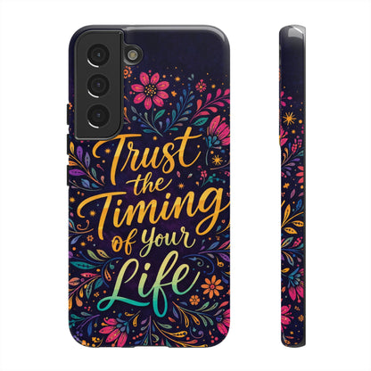 Inspirational Floral Phone Case — "Trust the Timing of Your Life"
