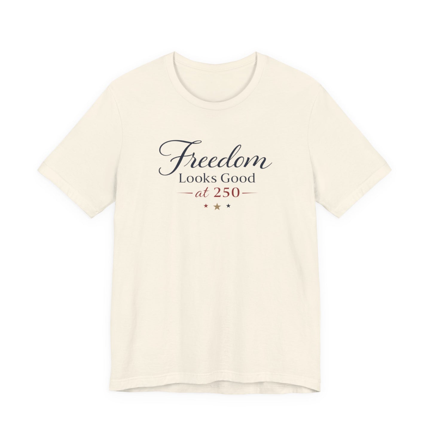 Freedom Looks Good at 250 T-Shirt