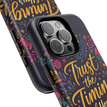 Inspirational Floral Phone Case — "Trust the Timing of Your Life"