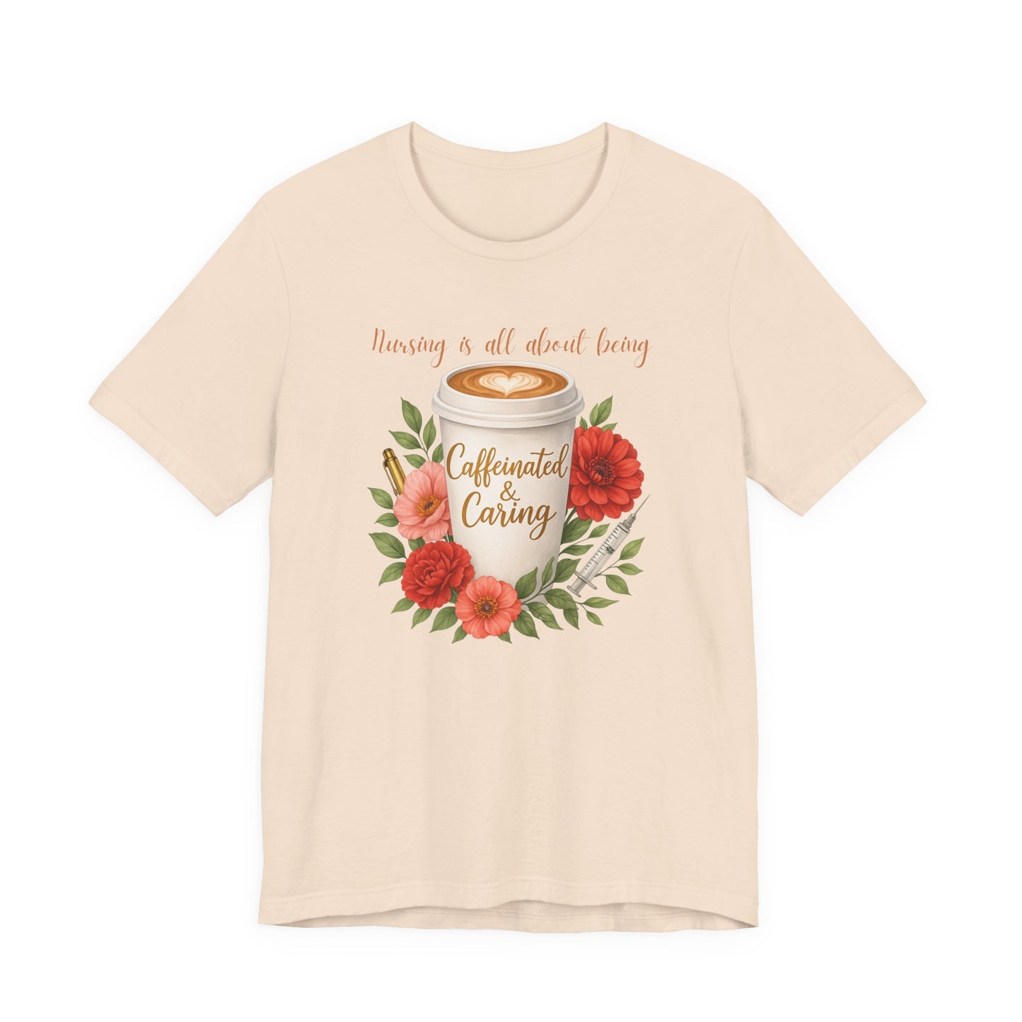 Nursing Caffeinated & Caring Tee — Floral Coffee Cup Shirt for Nurses
