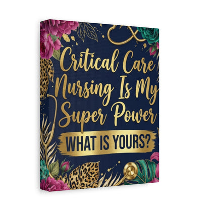 Critical Care Nursing Is My Super Power Canvas Wall Art