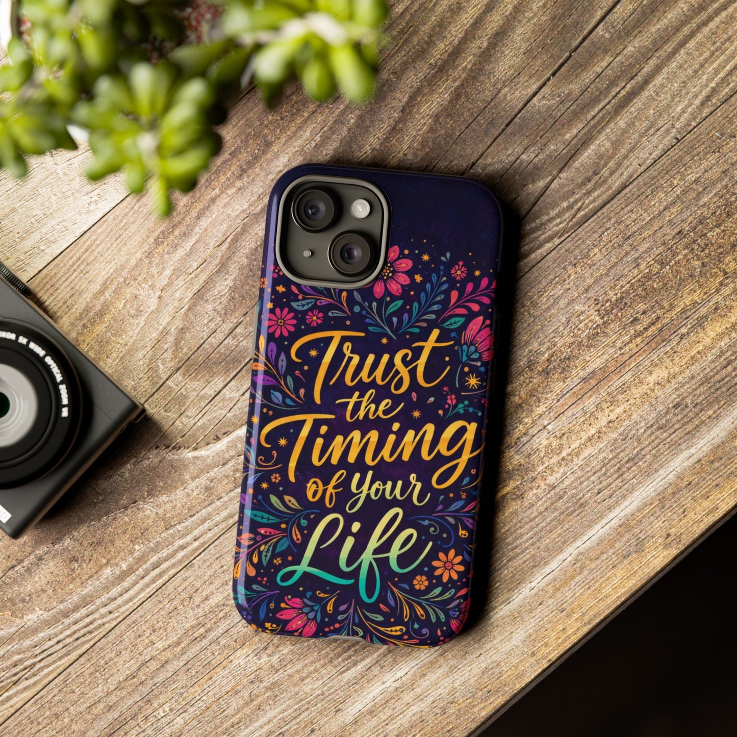 Inspirational Floral Phone Case — "Trust the Timing of Your Life"