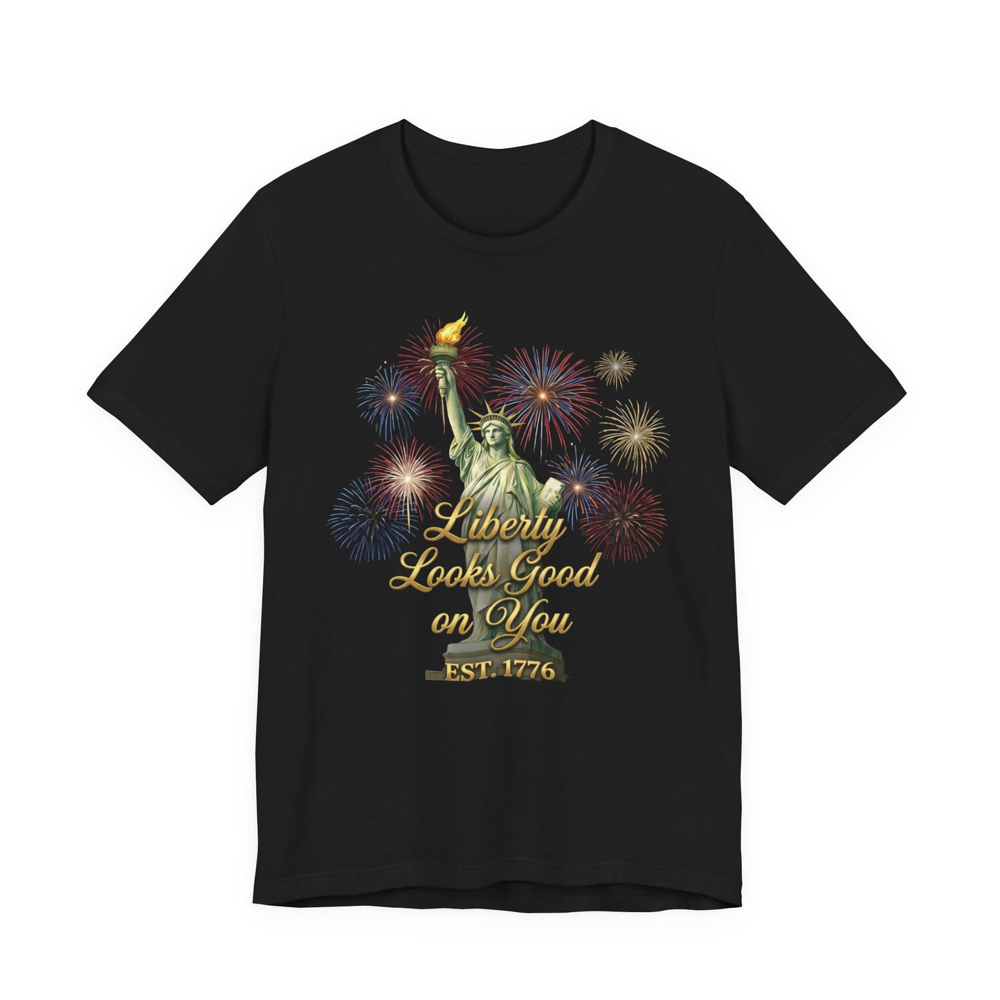 Liberty Looks Good on You T-Shirt — Statue of Liberty & Fireworks Semiquincentennial