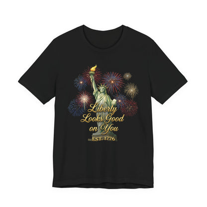 Liberty Looks Good on You T-Shirt — Statue of Liberty & Fireworks Semiquincentennial