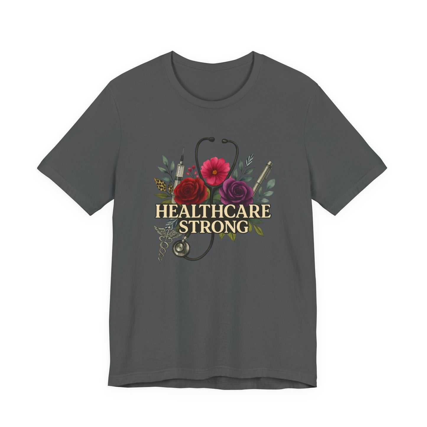 Healthcare Strong Floral T-Shirt — Nurse & Medical Staff Appreciation Tee