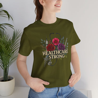 Healthcare Strong Floral T-Shirt — Nurse & Medical Staff Appreciation Tee