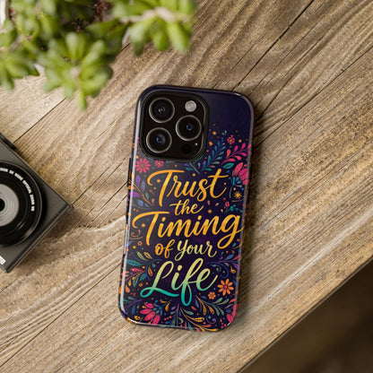 Inspirational Floral Phone Case — "Trust the Timing of Your Life"