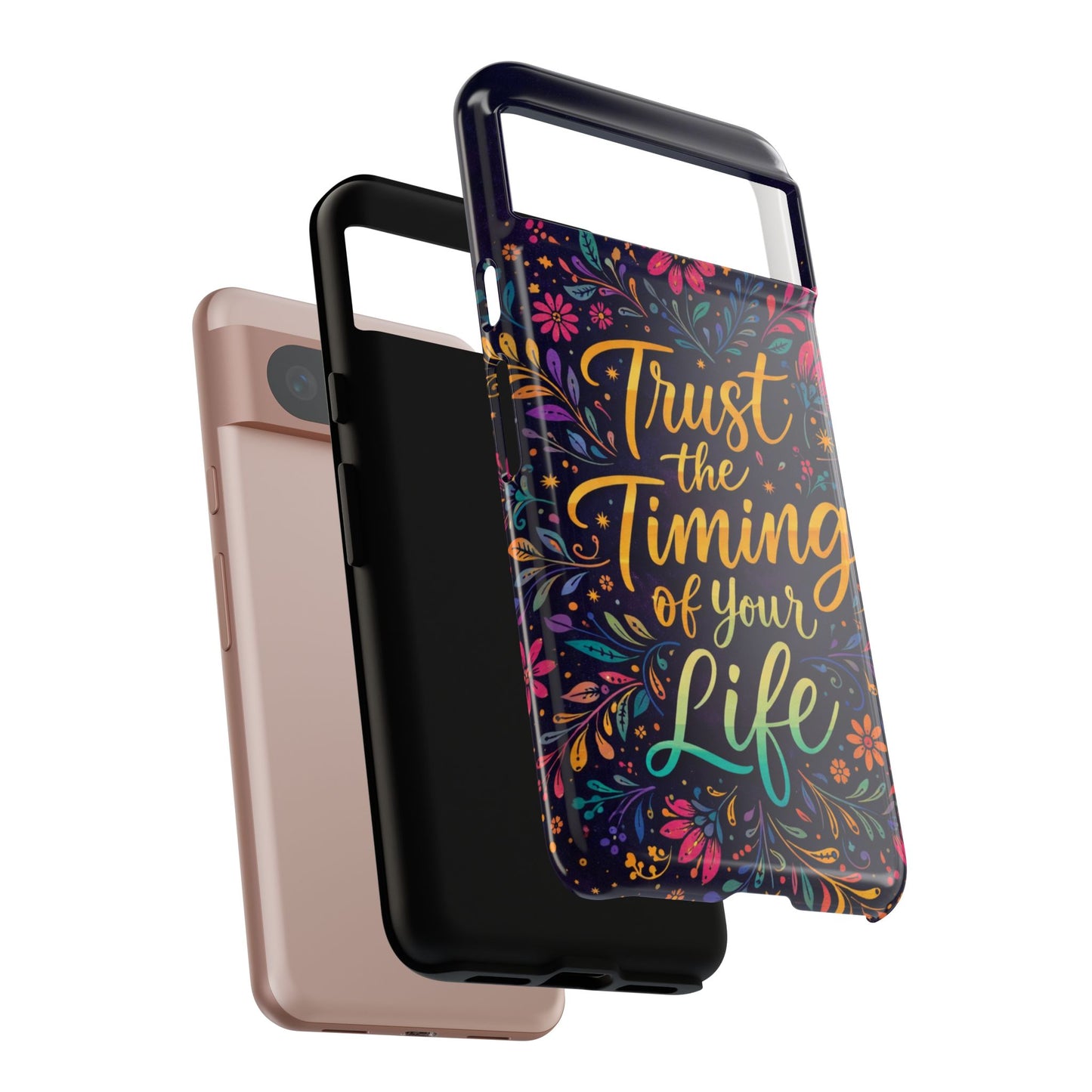 Inspirational Floral Phone Case — "Trust the Timing of Your Life"