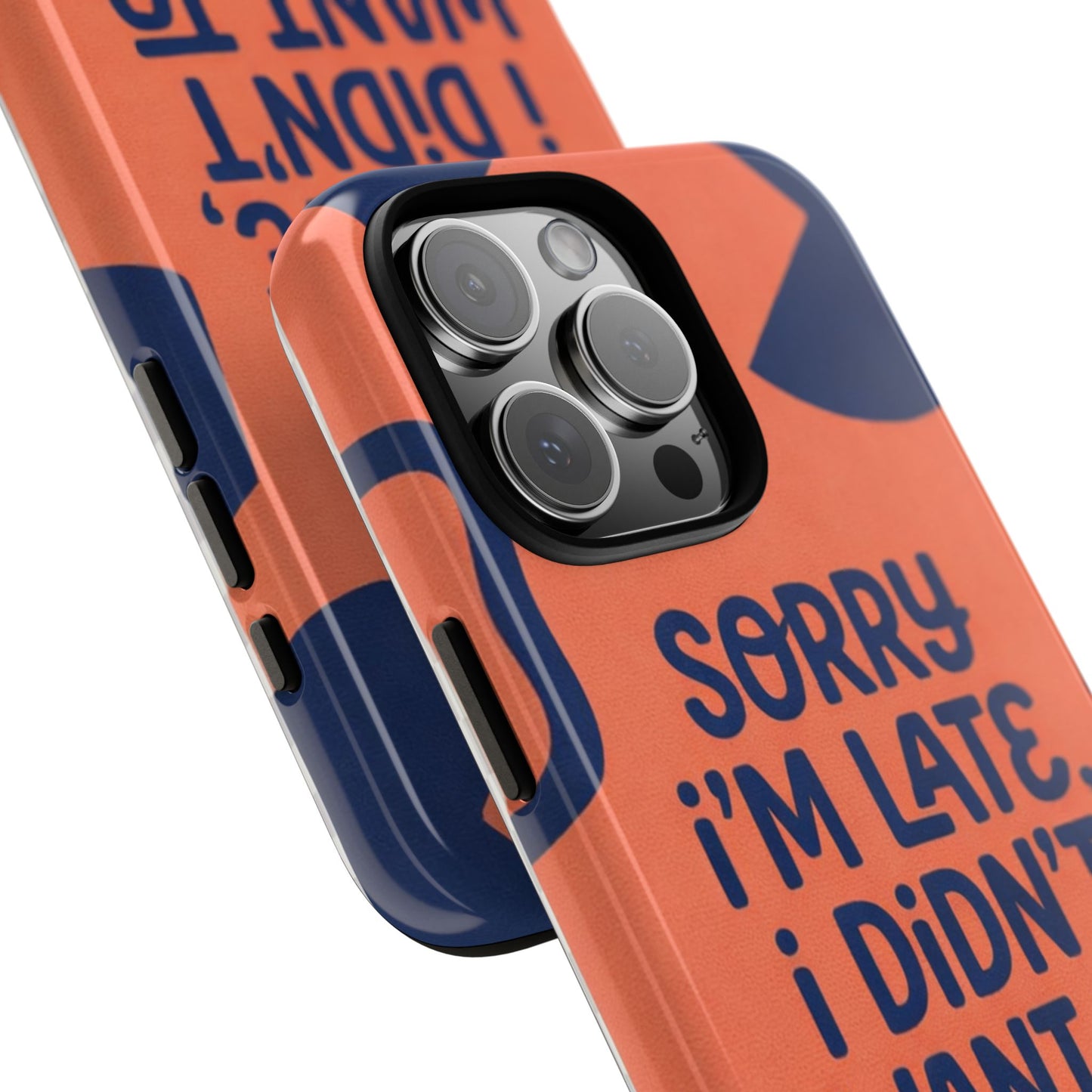 Phone Case — "Sorry I’m Late, I Didn’t Want to Come" Retro Graphic