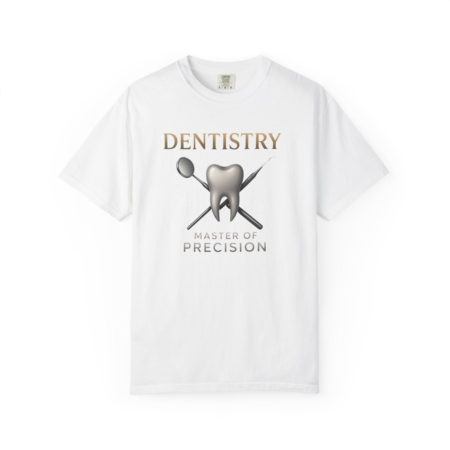 Dentistry Master of Precision T-Shirt — Dentist & Dental Hygienist Gift