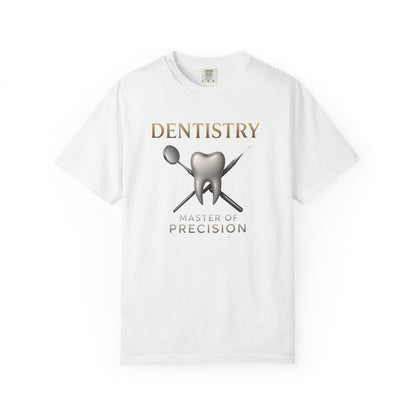 Dentistry Master of Precision T-Shirt — Dentist & Dental Hygienist Gift