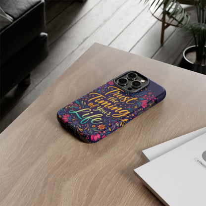 Inspirational Floral Phone Case — "Trust the Timing of Your Life"