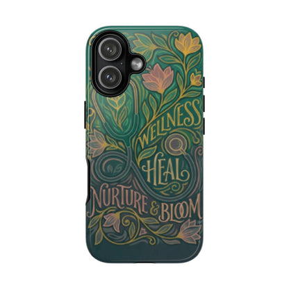 Wellness Heal Nurture & Bloom Phone Case — Floral Protective Tough Case